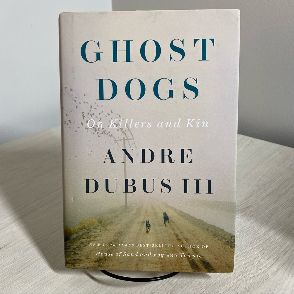 Ghost Dogs: On Killers Kin Andre Dubus III Literary Memoir Essays HB 1st Edition